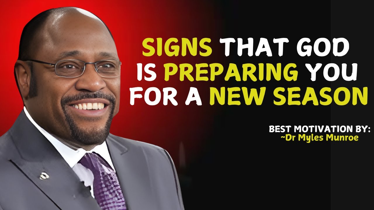 7 Signs That God Is Preparing You for a New Season. | Myles Munroe #christianmotivation #motivation