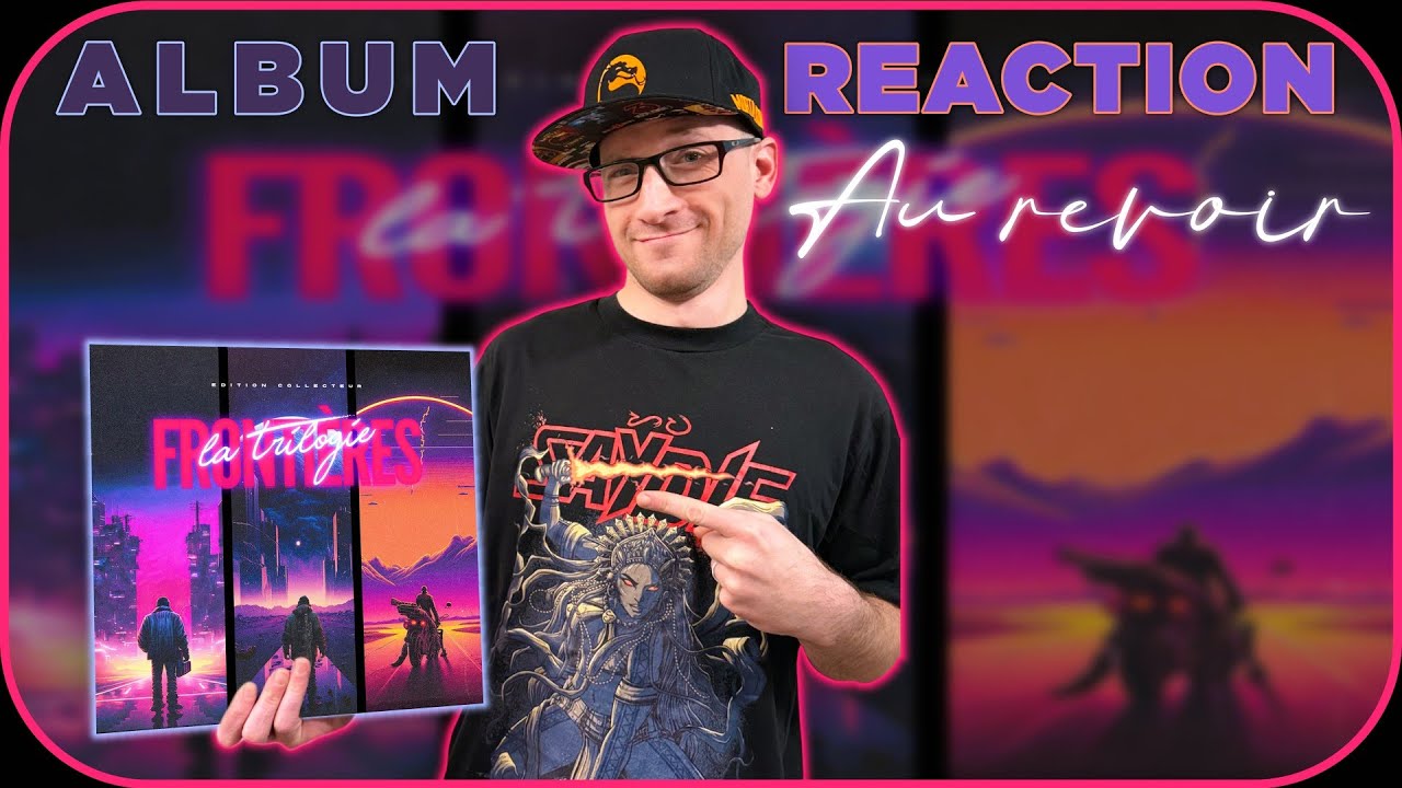 Frontières - Au revoir #relisten | La trilogie #albumreaction