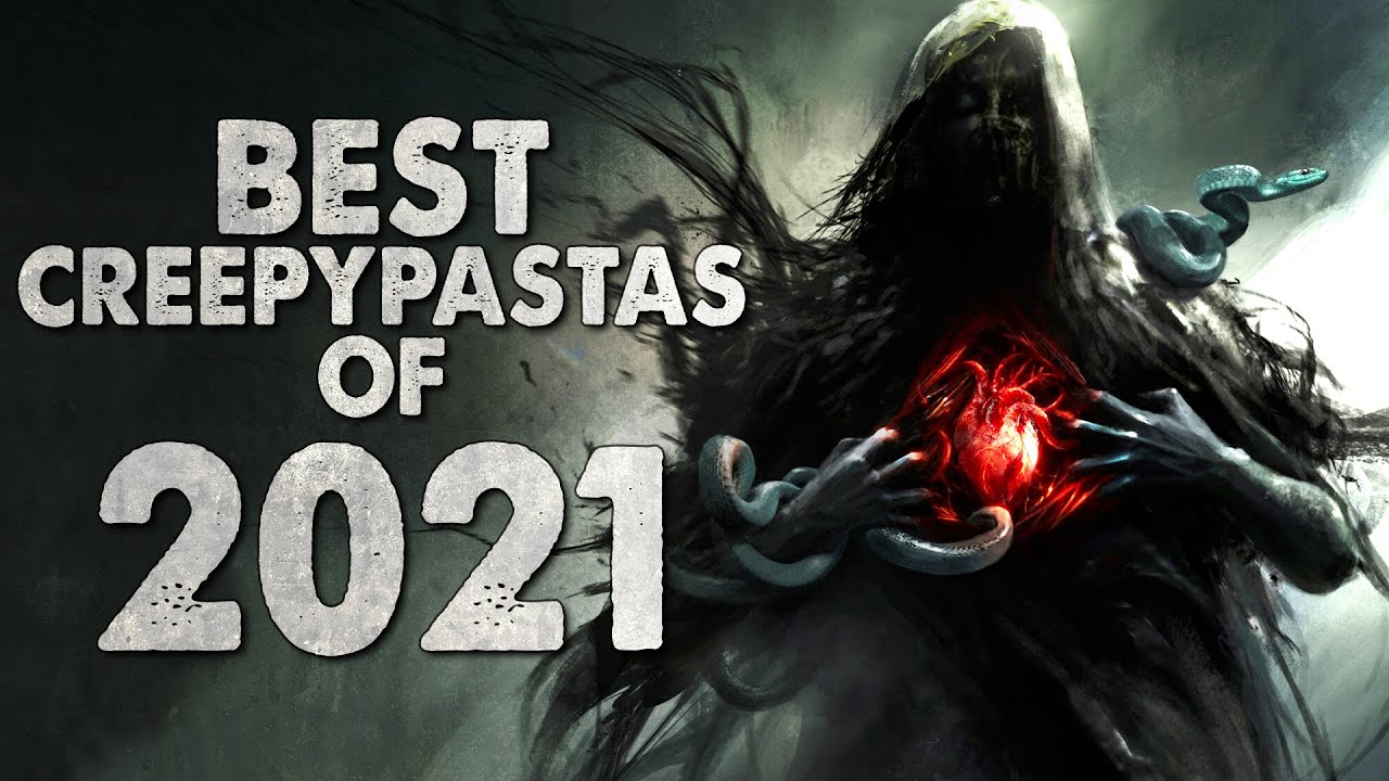 The BEST Creepypastas of 2021