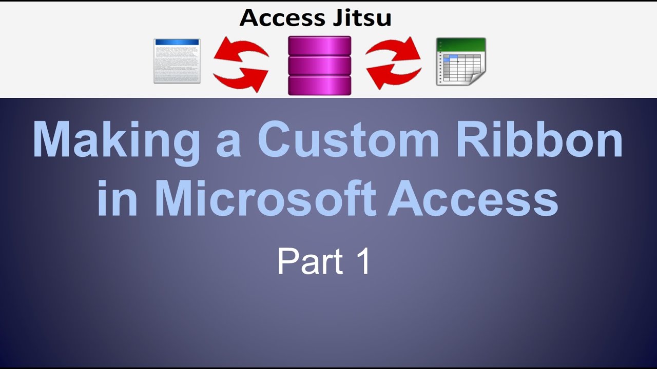Making a Custom Ribbon in Microsoft Access - Part 1