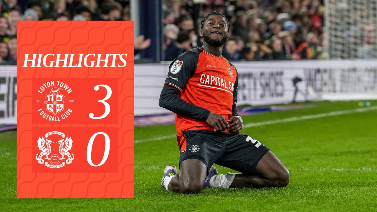 Luton 3-0 Leyton Orient | Highlights