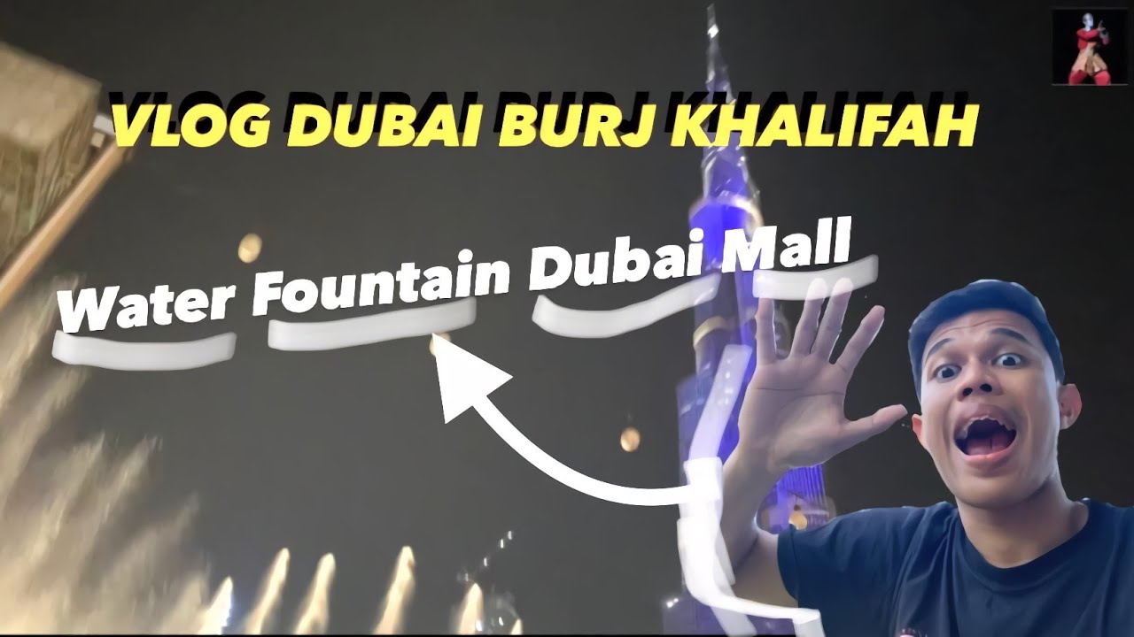 VLOG DUBAI BURJ KHALIFA || WATER FOUNTAIN DUBAI MALL