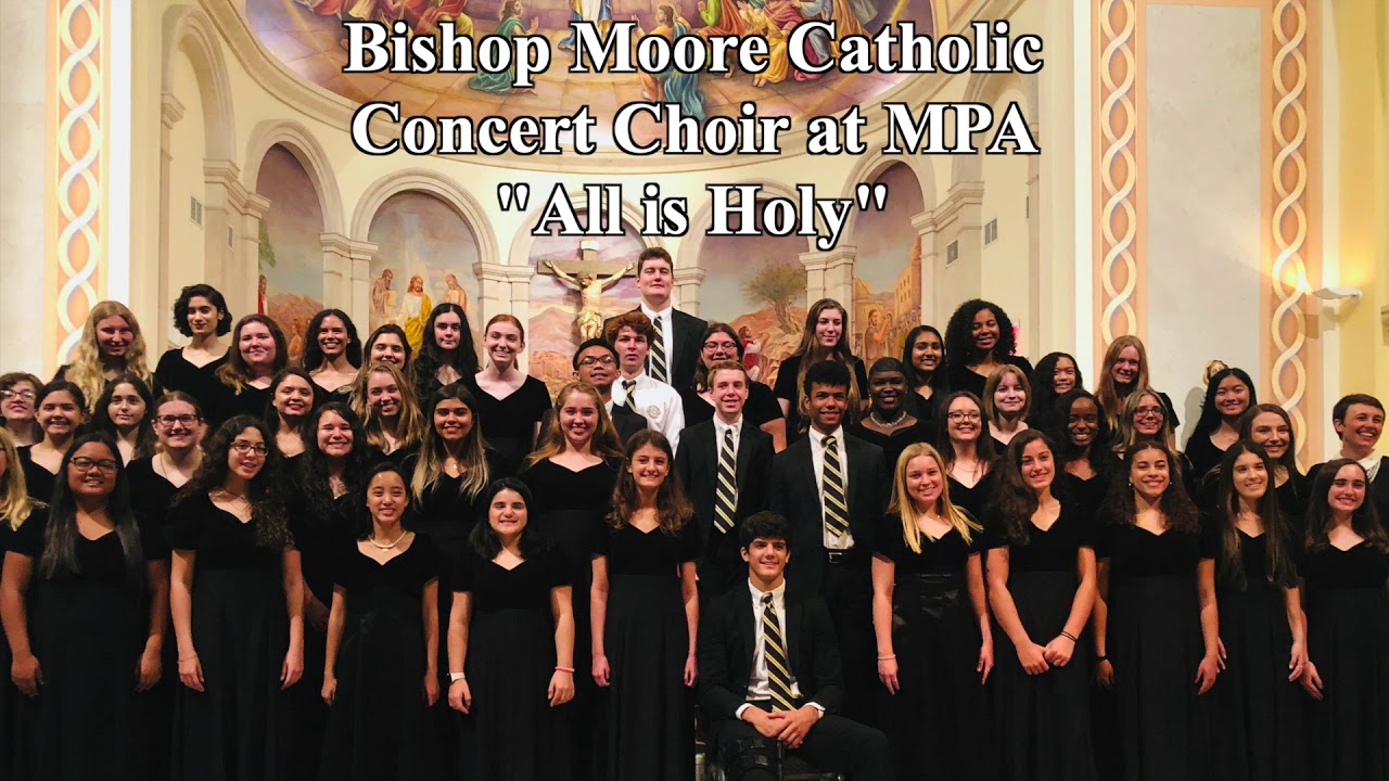 All is Holy Sung by Bishop Moore Catholic Concert Choir