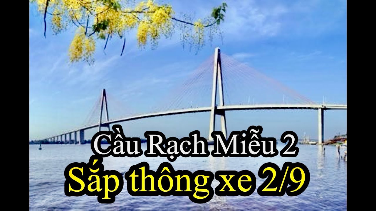 Buổi sáng bên cầu Rạch Miễu 2 – Bến Tre | Ngắm cây cầu sắp thông xe dịp 2/9