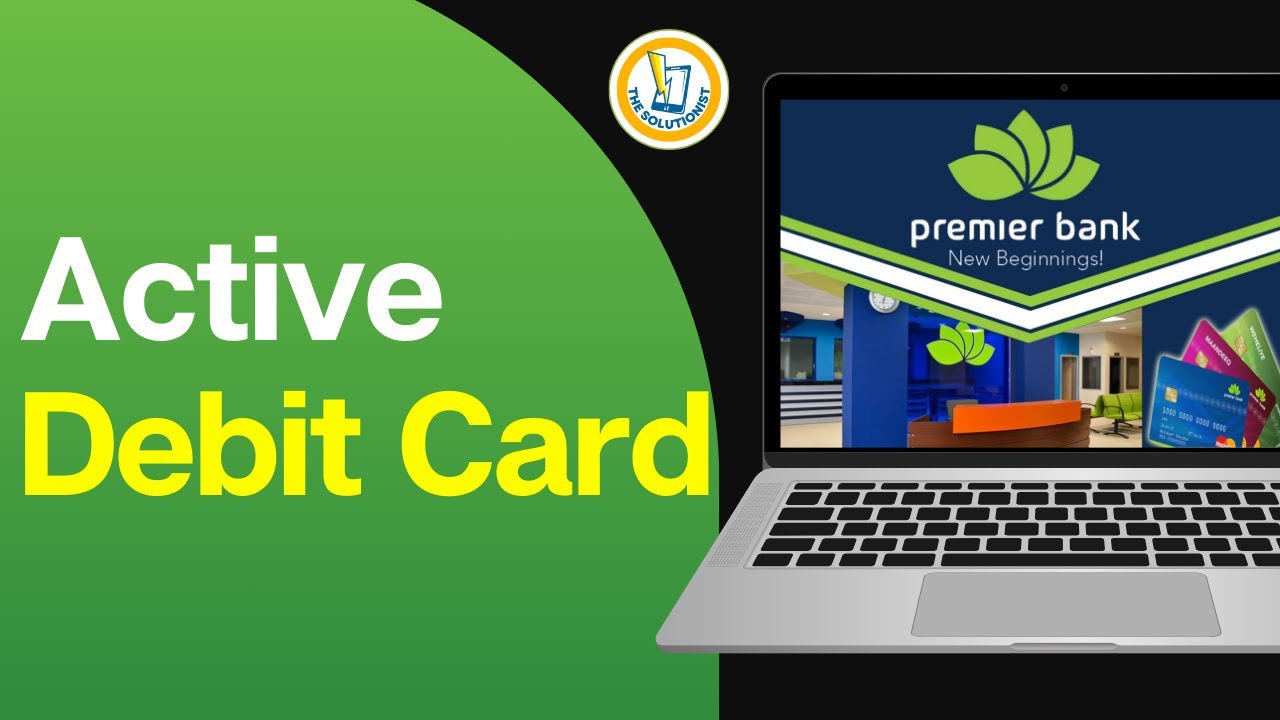 How to Activate Premier Bank Debit Card