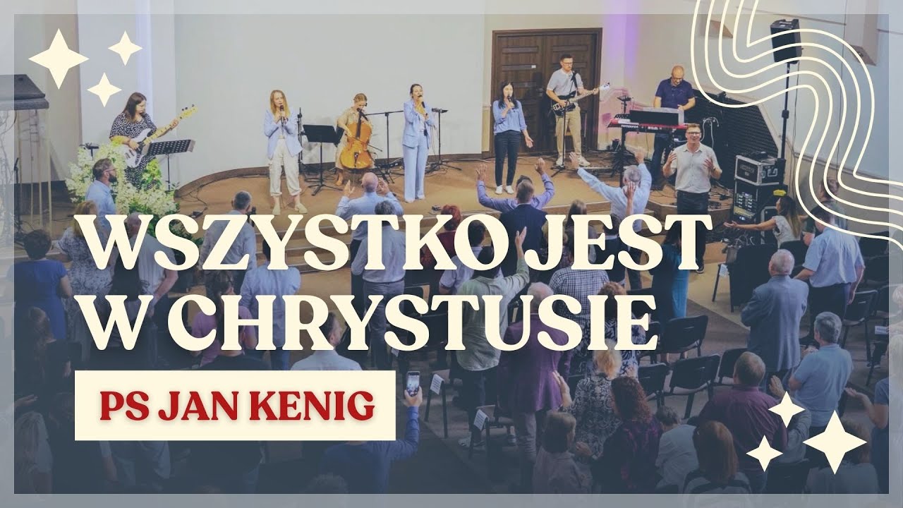 Zasady Królestwa cz.5 | Wszystko jest w Chrystusie | Pastor Jan Kenig