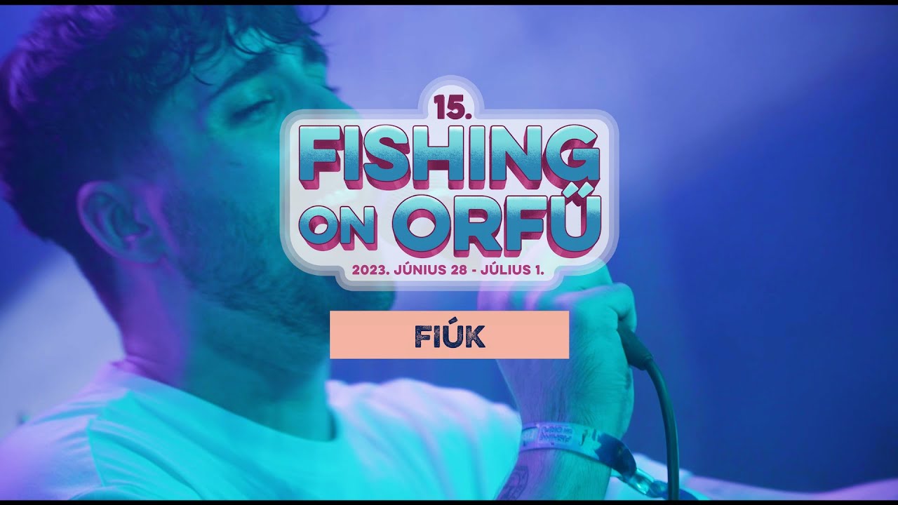Fiúk - Fishing on Orfű 2023 (Teljes koncert)