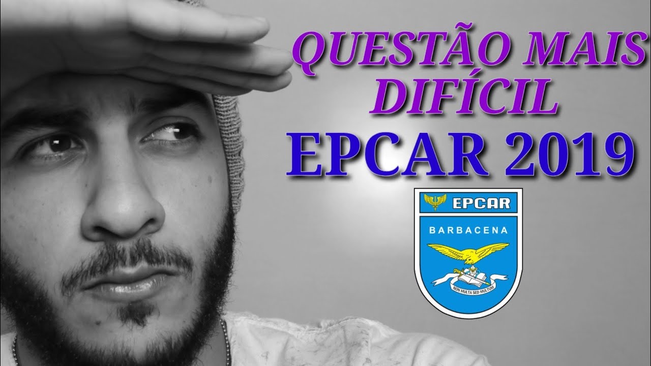 QUESTÃO MAIS DIFÍCIL - EPCAR 2019 🐺
