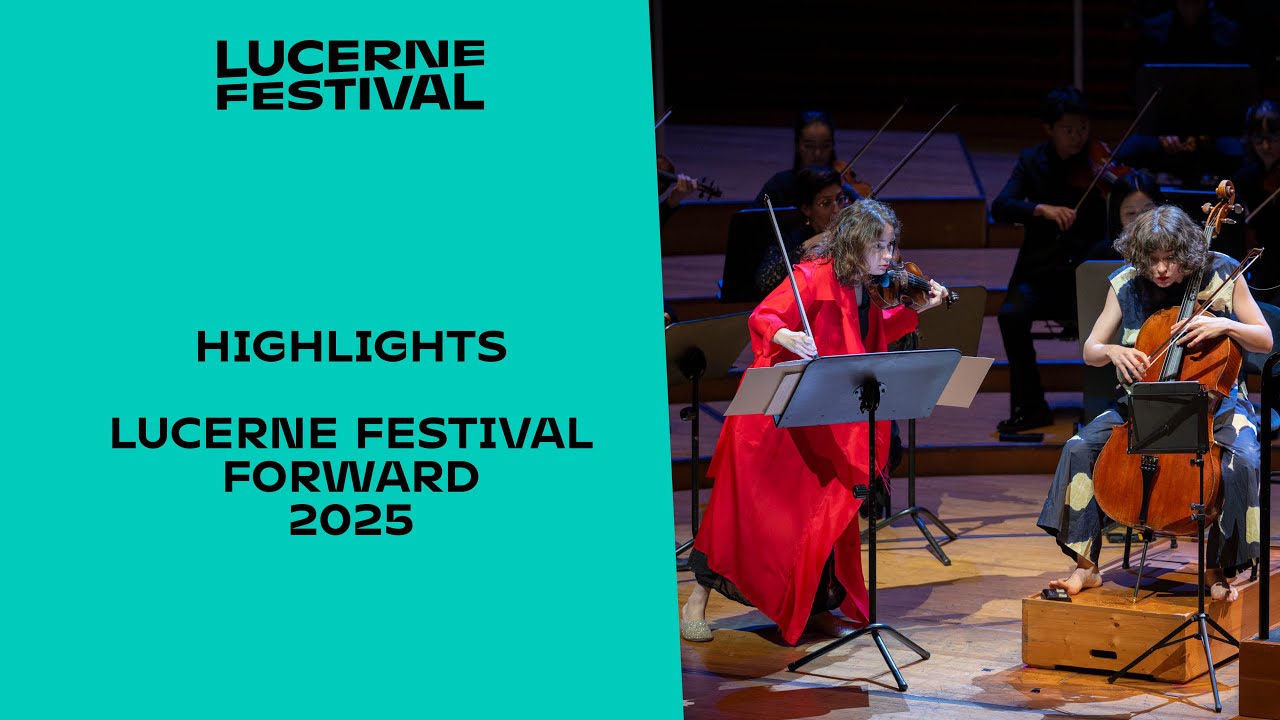 Lucerne Festival Forward 2025