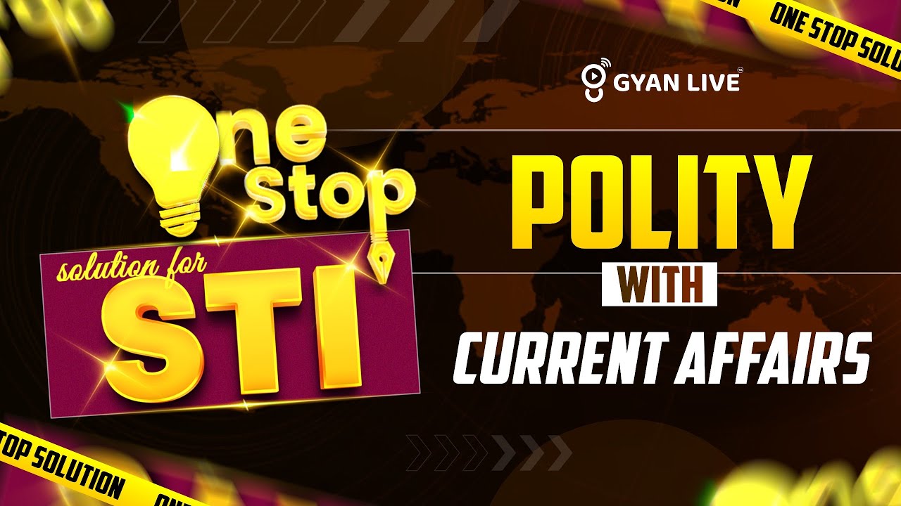 POLITY WITH CURRENT AFFAIRS | ONE STOP STI | #currentaffairs #polity