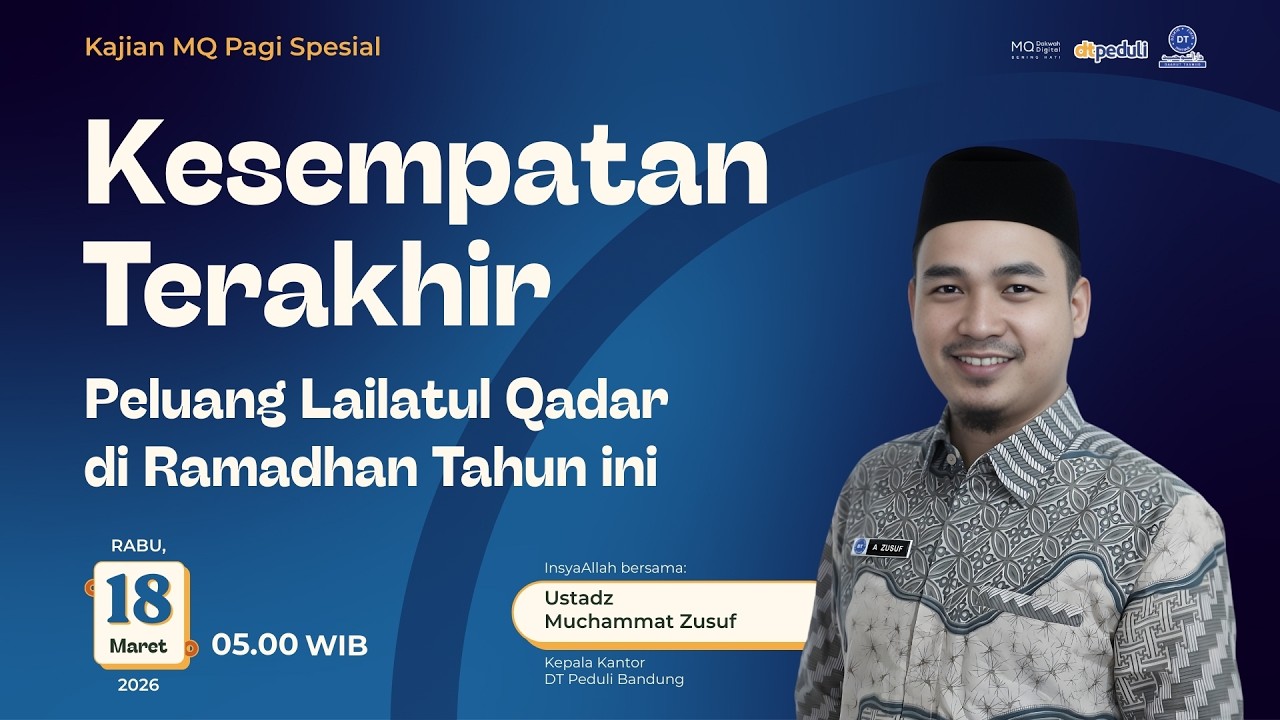 🛑Kesempatan Terakhir Peluang Lailatul Qadar di Ramadhan Ini - Kajian MQ Pagi Spesial
