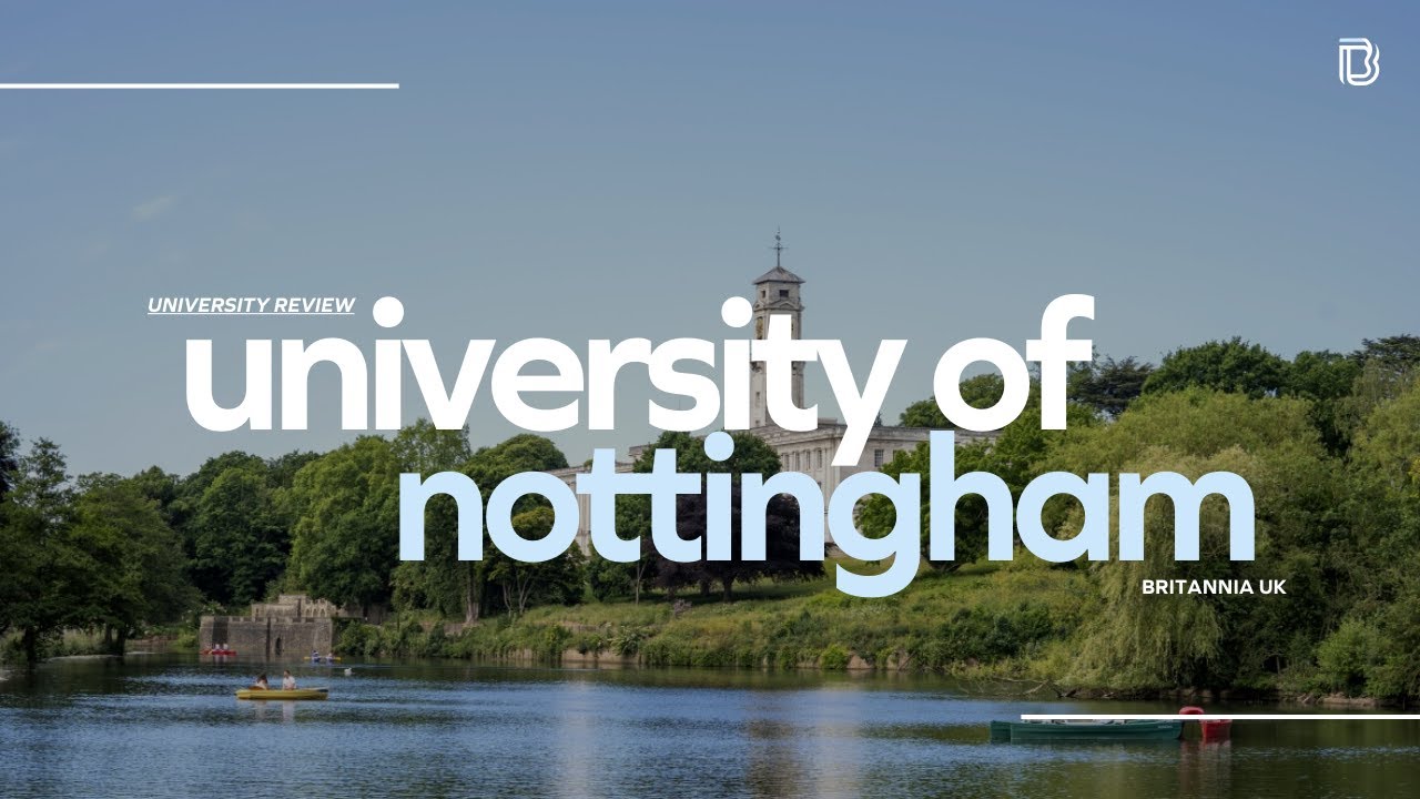 University of Nottingham Review: UoN UK Campus Tour