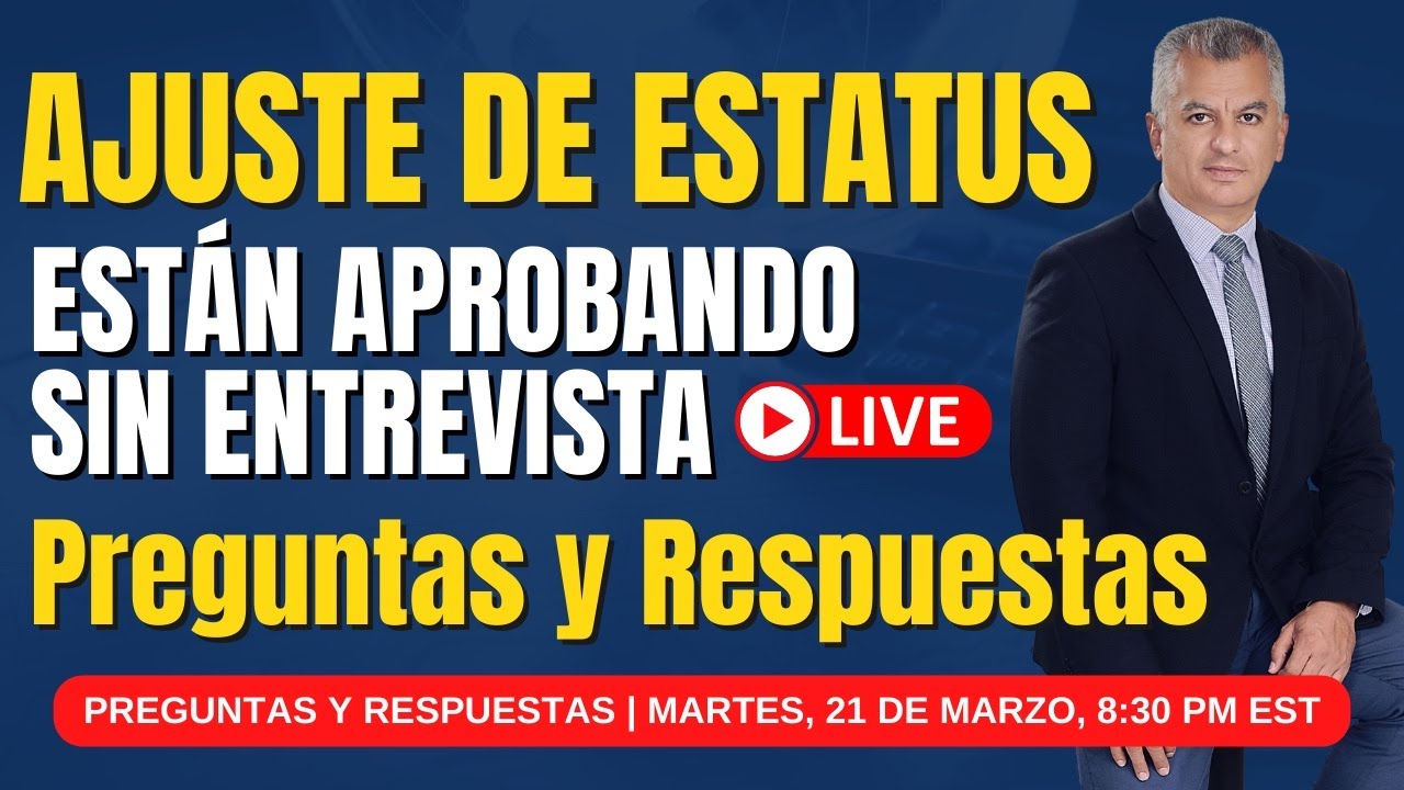 ¡ATENCIÓN! ESTÁN APROBANDO MUCHOS AJUSTES DE ESTATUS SIN ENTREVISTA