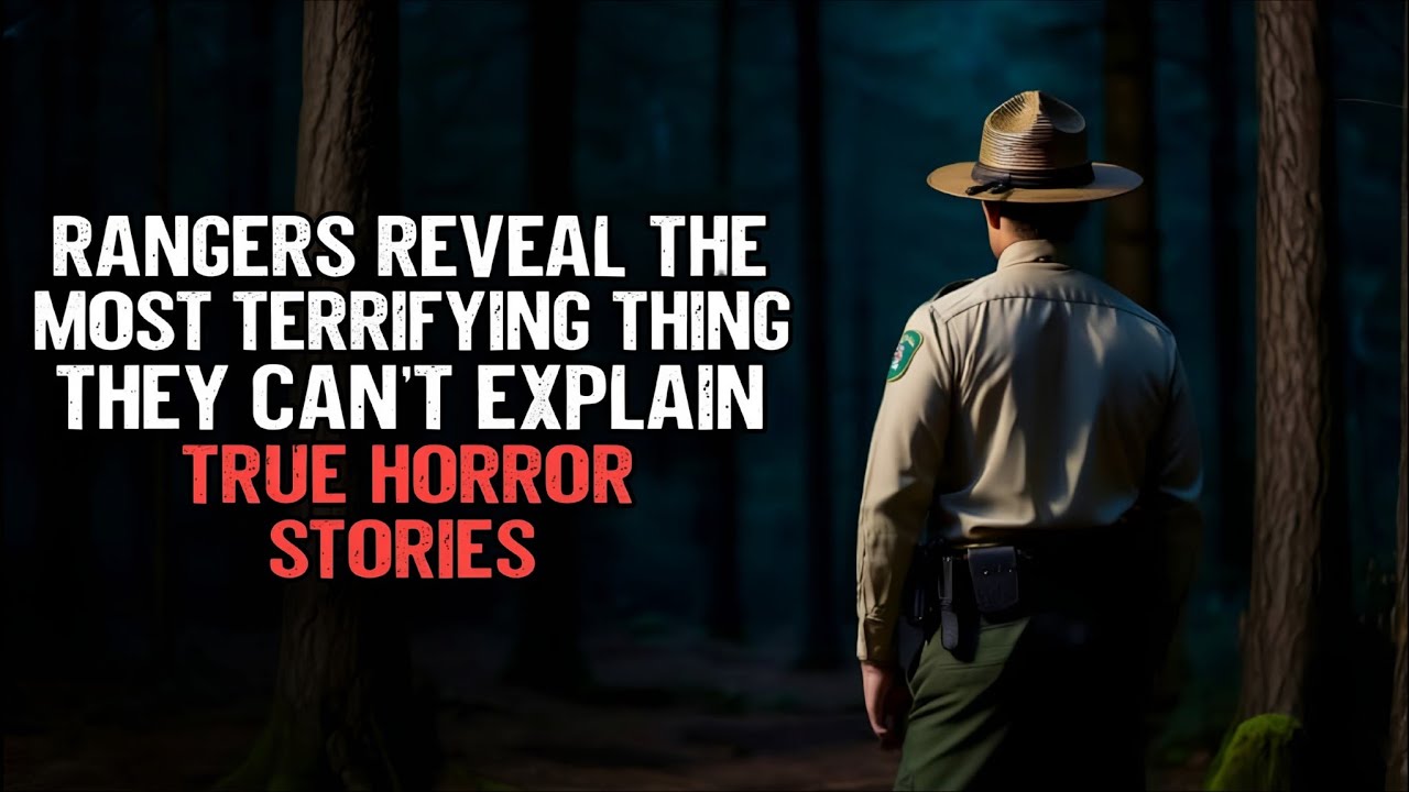 Rangers Reveal the Most Terrifying Thing They Can’t Explain | True Horror Stories