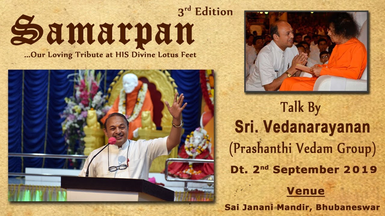 Samarpan #3 : Talk by Shri Vedanarayanan at Sai Janani Mandir, Bhubaneswar on 2nd September 2019
