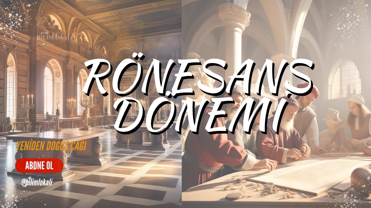R&ouml;nesans D&ouml;nemi: Yeniden Doğuş &Ccedil;ağı