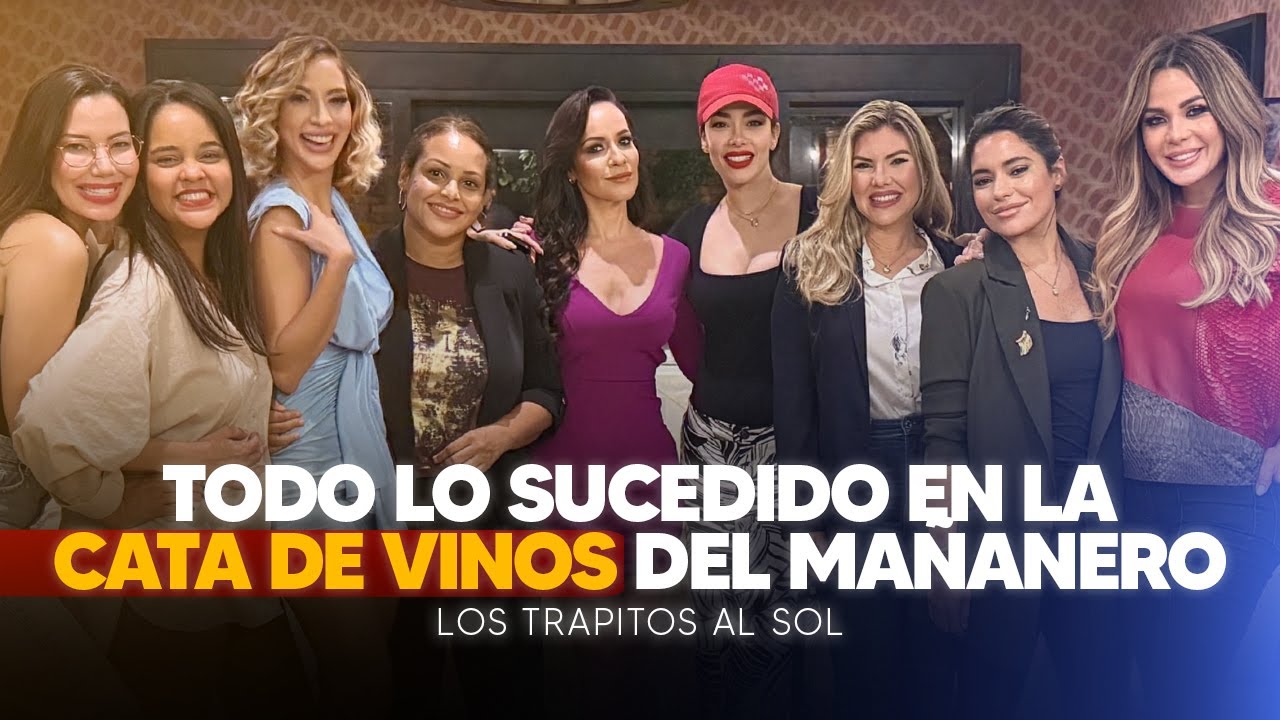 Todo lo que pasó en la Cata de vinos del mañanero | Trapitos al Sol
