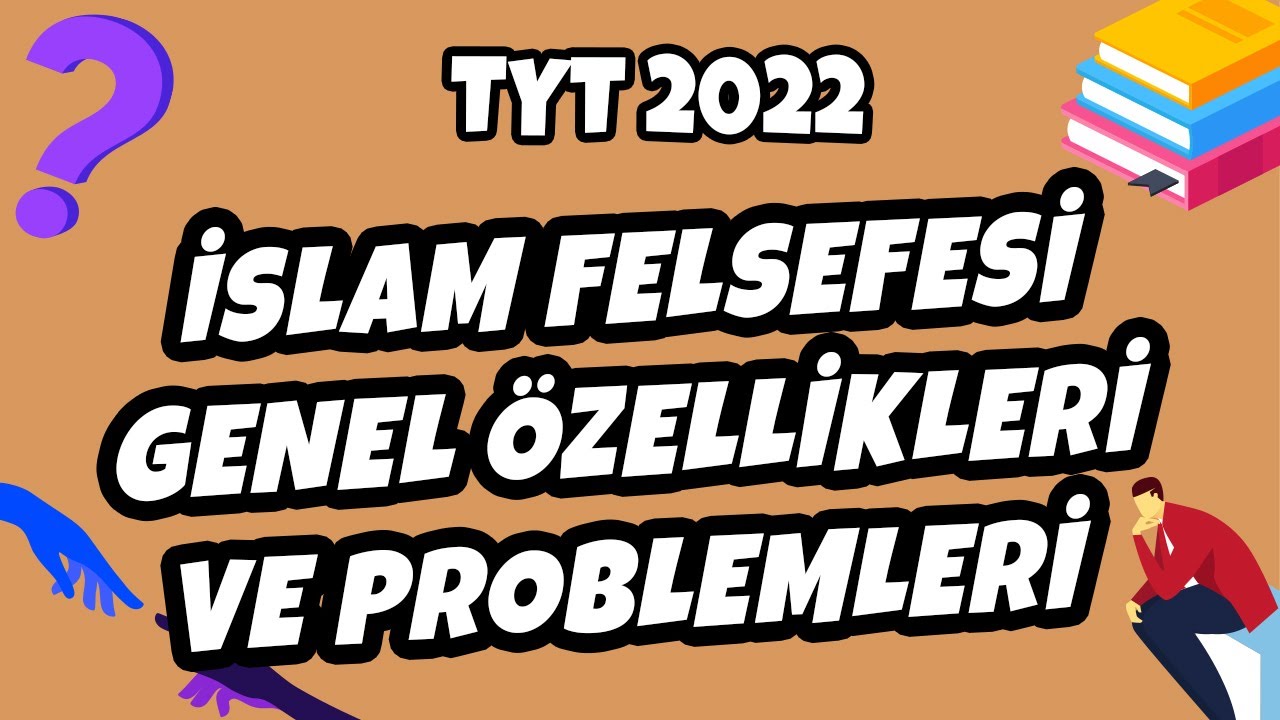 İslam Felsefesi Genel Özellikleri ve Problemleri | TYT Felsefe 2022 #hedefekoş