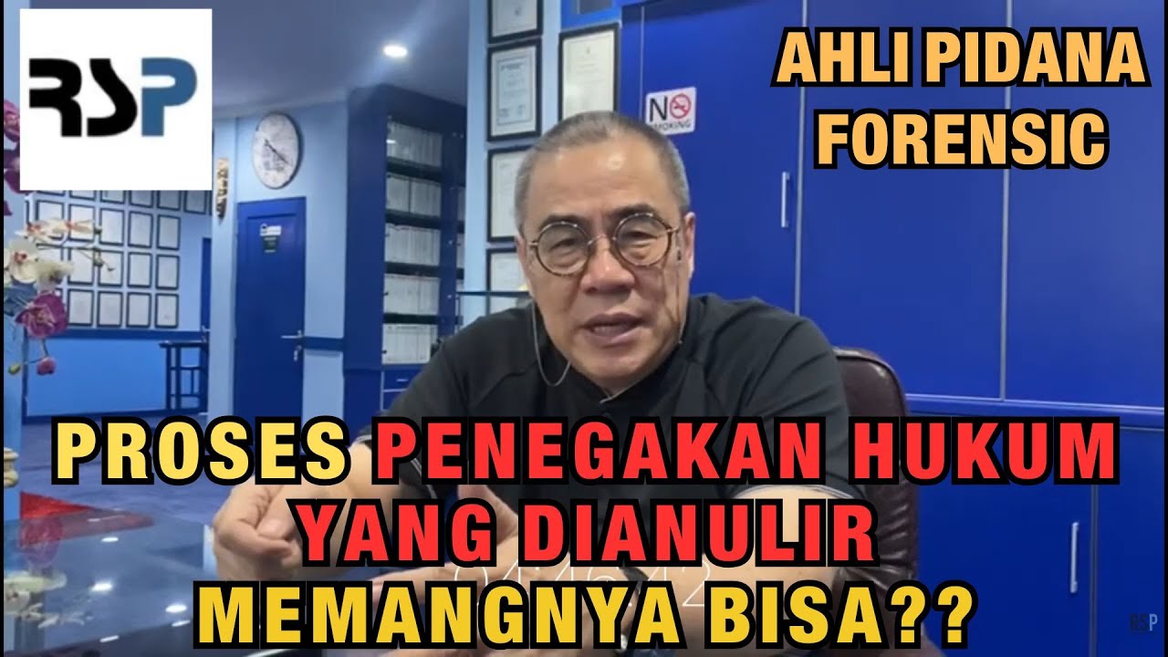 AHLI PIDANA FORENSIC: PROSES PENEGAKAN HUKUM YANG DIANULIR. MEMANGNYA BISA ?!?