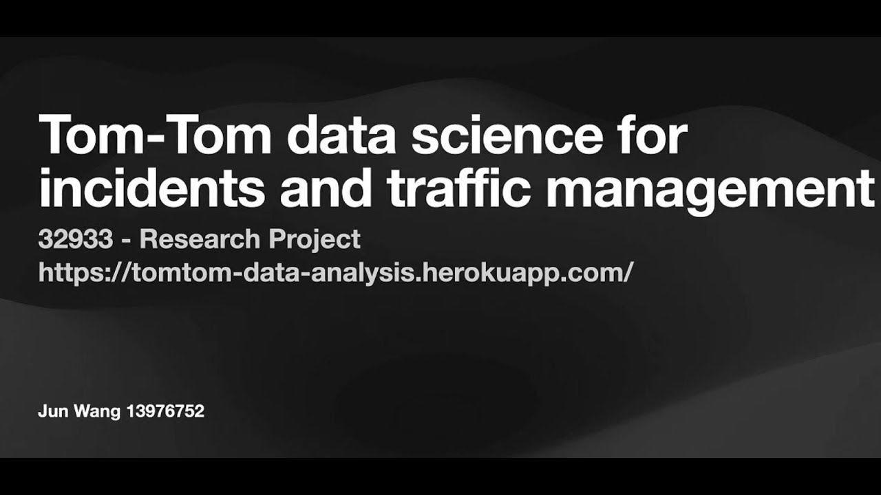 Jun Wang - TomTom data science for incidents and traffic management [Student Presentation]