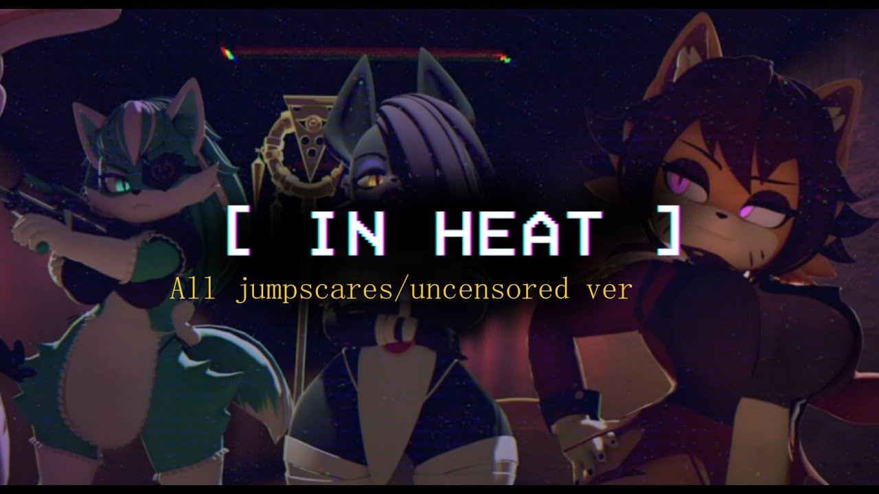 IN Heat  all jumpscares and nightclub kisses