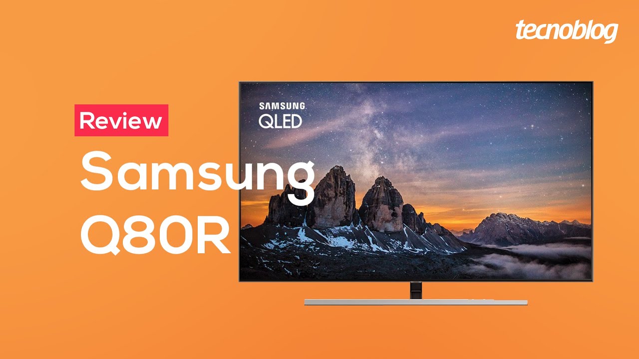 TV QLED Samsung Q80R - Review Tecnoblog