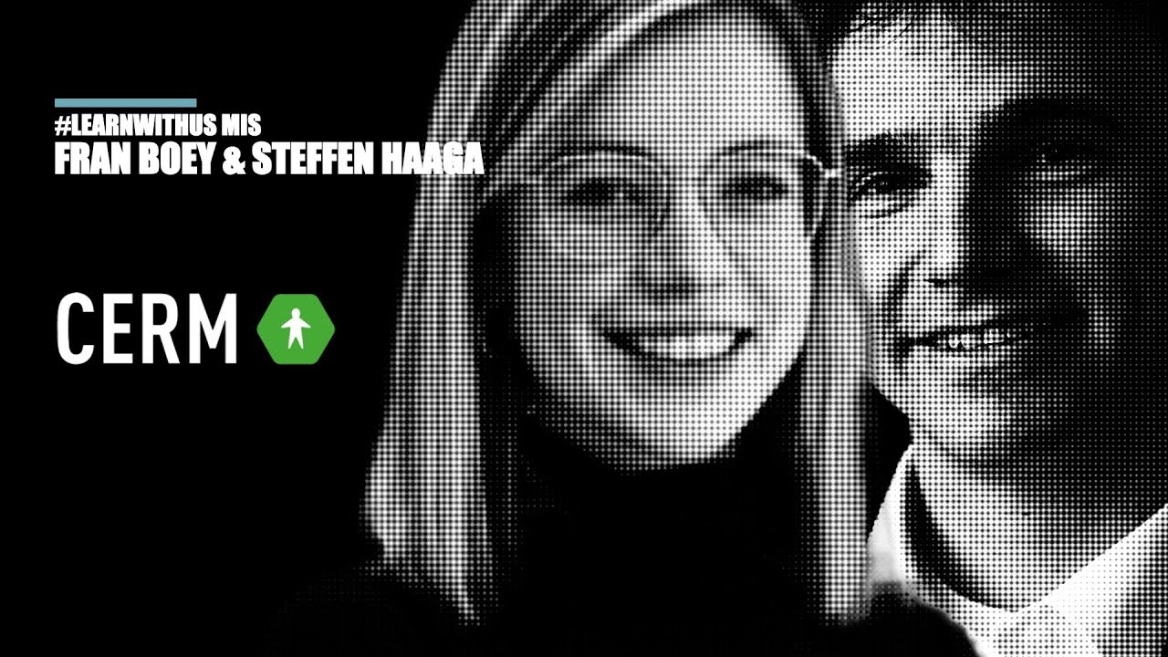 #LearnWithUs MIS &middot; CERM &middot; Fran Boey & Steffen Haaga &middot;&nbsp;REPLAY