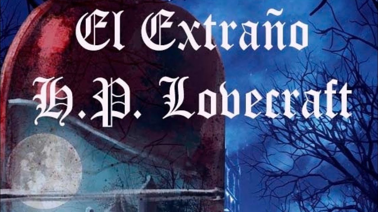 El Extraño (Relato HP Lovecraft)