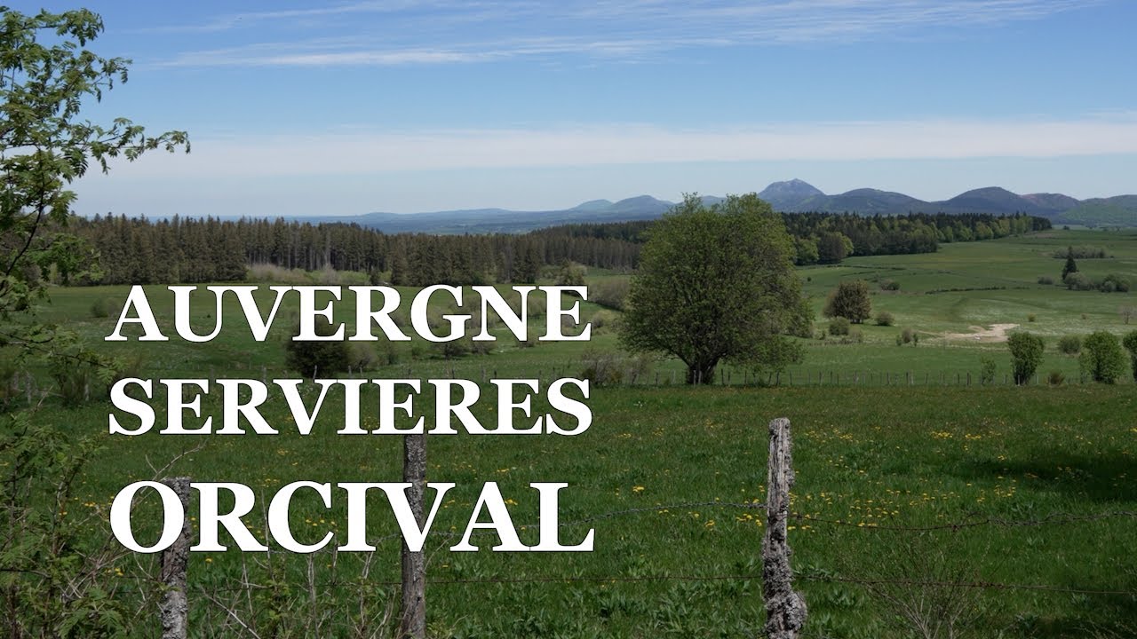AUVERGNE - SERVIERES ORCIVAL - 4K