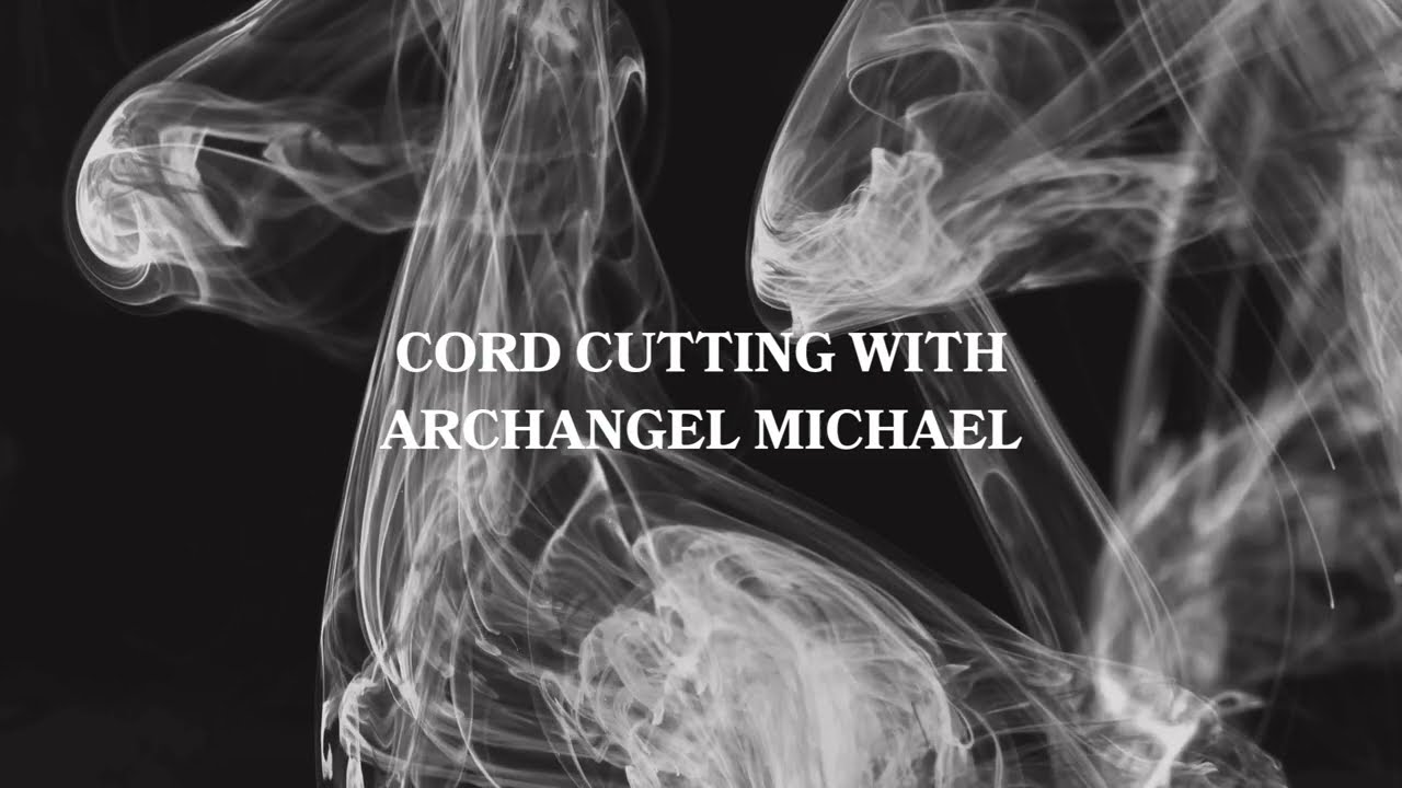 CORD CUTTING WITH ARCHANGEL MICHAEL