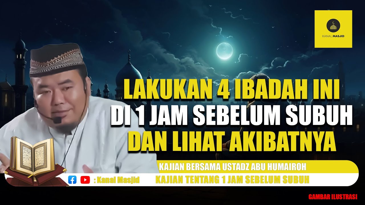 Semua Masalah Dunia & Akhirat Akan Selesai jika Anda Lakukan 4 Ibadah Ini - Ustadz Abu Humairoh