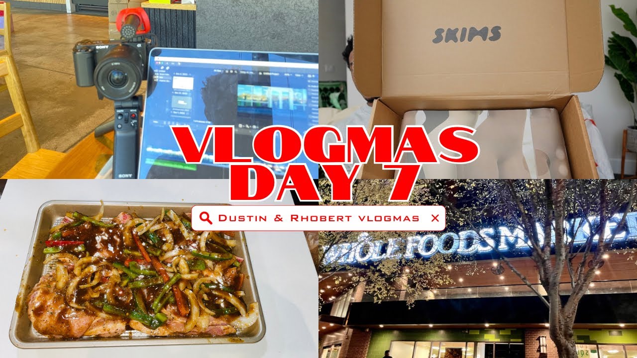 VLOGMAS DAY 7| SKIMS HAUL + EDITING DAY + WHOLE FOODS RUN + COOK WITH US! | DUSTIN & RHOBERT