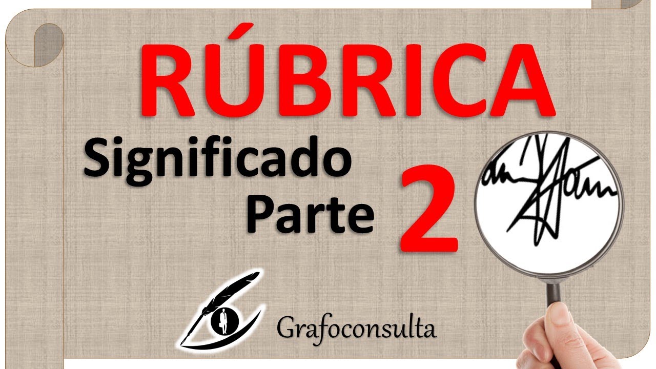 Grafoconsulta - RÚBRICA Y SU SIGNIFICADO PARTE 2 - GRAFOLOGÍA