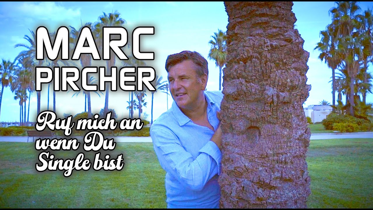 Marc Pircher - Ruf mich an wenn Du Single bist (Musikvideo)