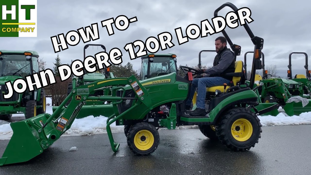 How To - John Deere 120R Loader