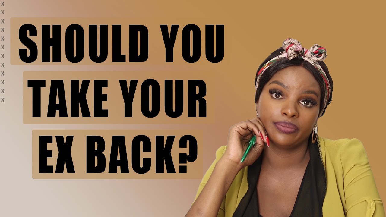SHOULD YOU GET BACK WITH AN EX || MUTHONI MUKIRI