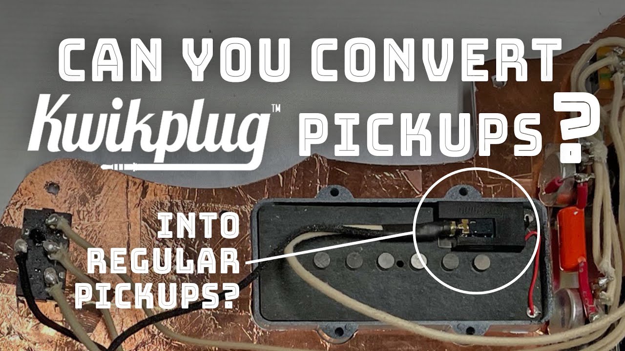 Can you convert a GFS Kwikplug pickup into a regular pickup?