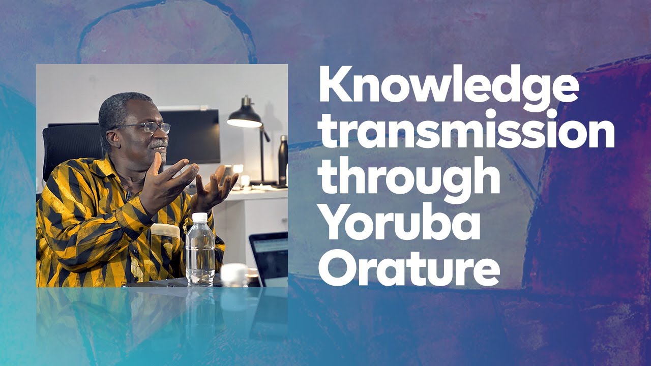 How the Yoruba Passed Down Scientific Knowledge Through Orature.