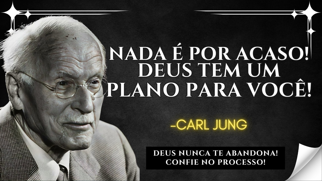 Deus Está Te Guiando Para Algo Maior, Não Ignore – Carl Jung