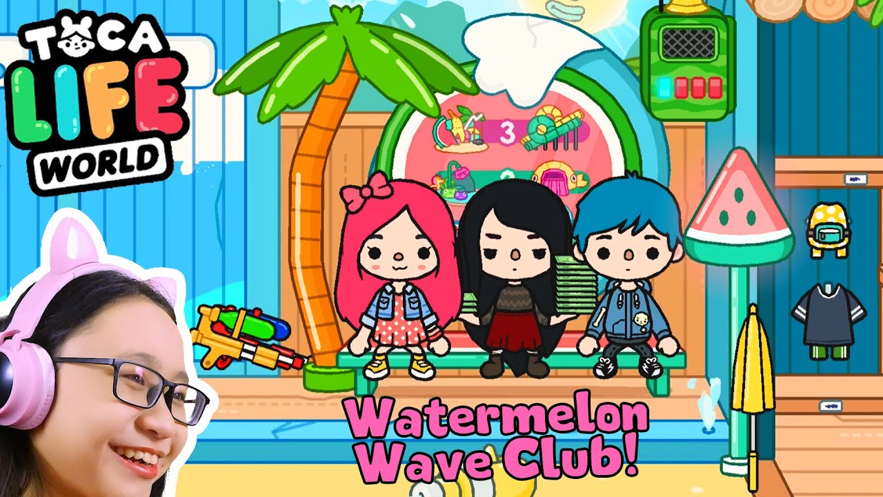 Toca Life World - Watermelon Wave Club!!!