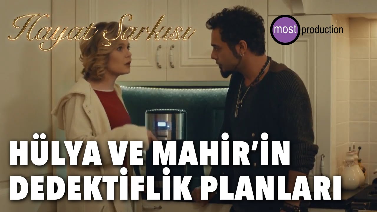 Hayat Şarkısı - Hülya Ve Mahir'in Dedektiflik Planları