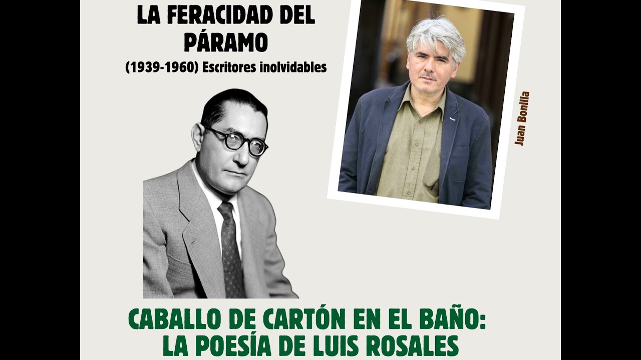 Caballo de cartón en el baño: la poesía de Luis Rosales, con Juan Bonilla