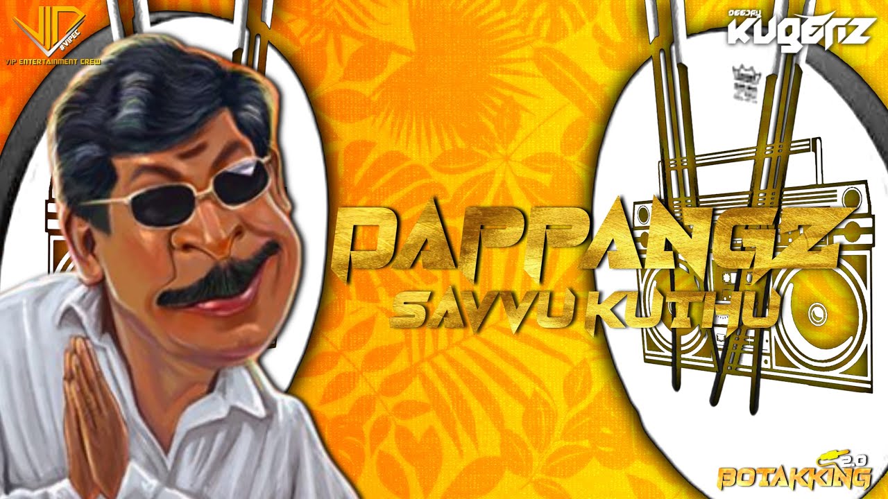 DjKugenz - Dappangz Savvu Kuthu - Mix ft. Botakking2.0 || TappuRemix || 2023