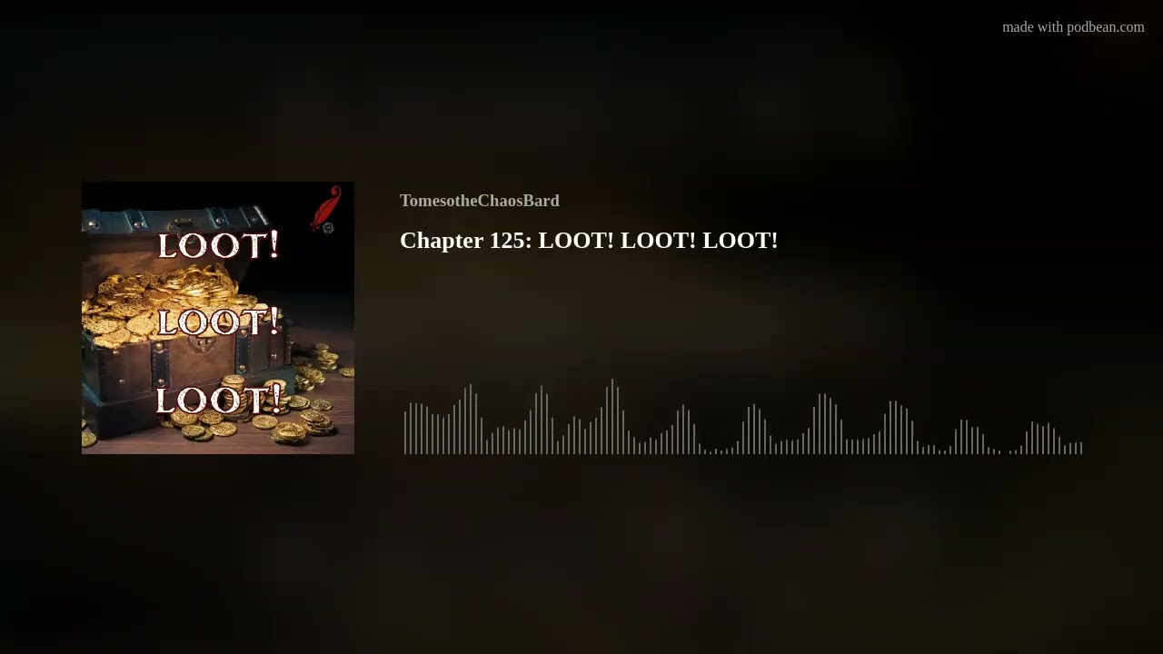 Chapter 125: LOOT! LOOT! LOOT!