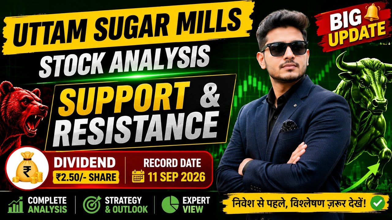 Uttam Sugar Mills Stock Analysis 🔥 Support & Resistance | ₹2.50 Dividend | Record Date 11 Sep 2026