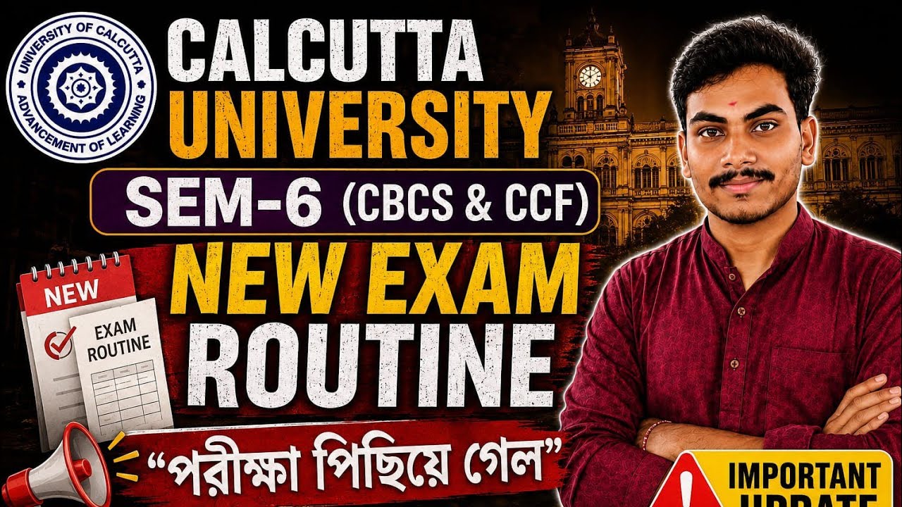 Calcutta University CCF/ CBCS SEM-6 NEW ROUTINE | SEM-6 POSTPONED | CU ADMIT & EXAM DATE