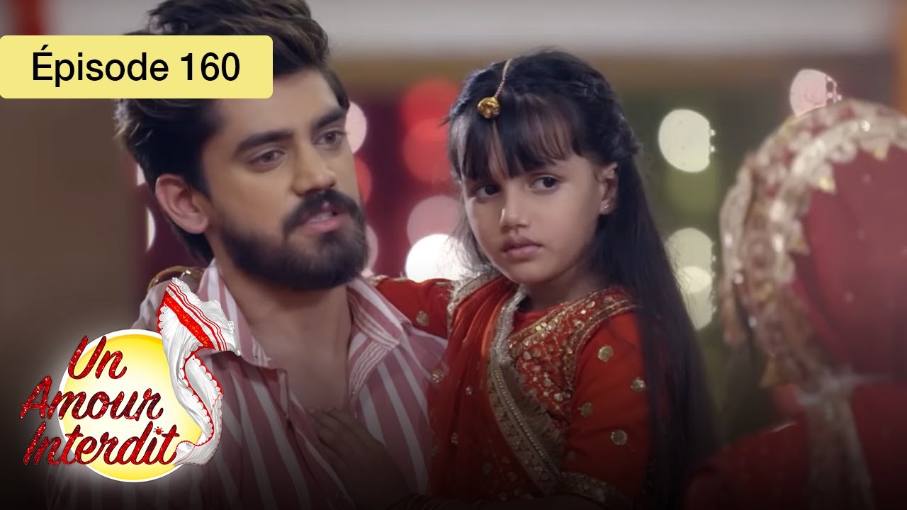 Un Amour Interdit - Ep 160 - Quand le cœur défie les règles - Série en français - HD