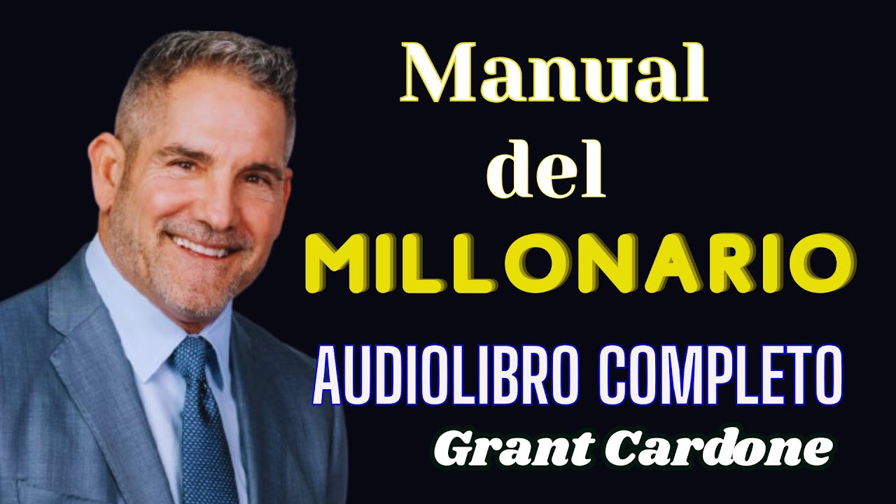 Cómo Ser Millonario: El Método de Grant Cardone