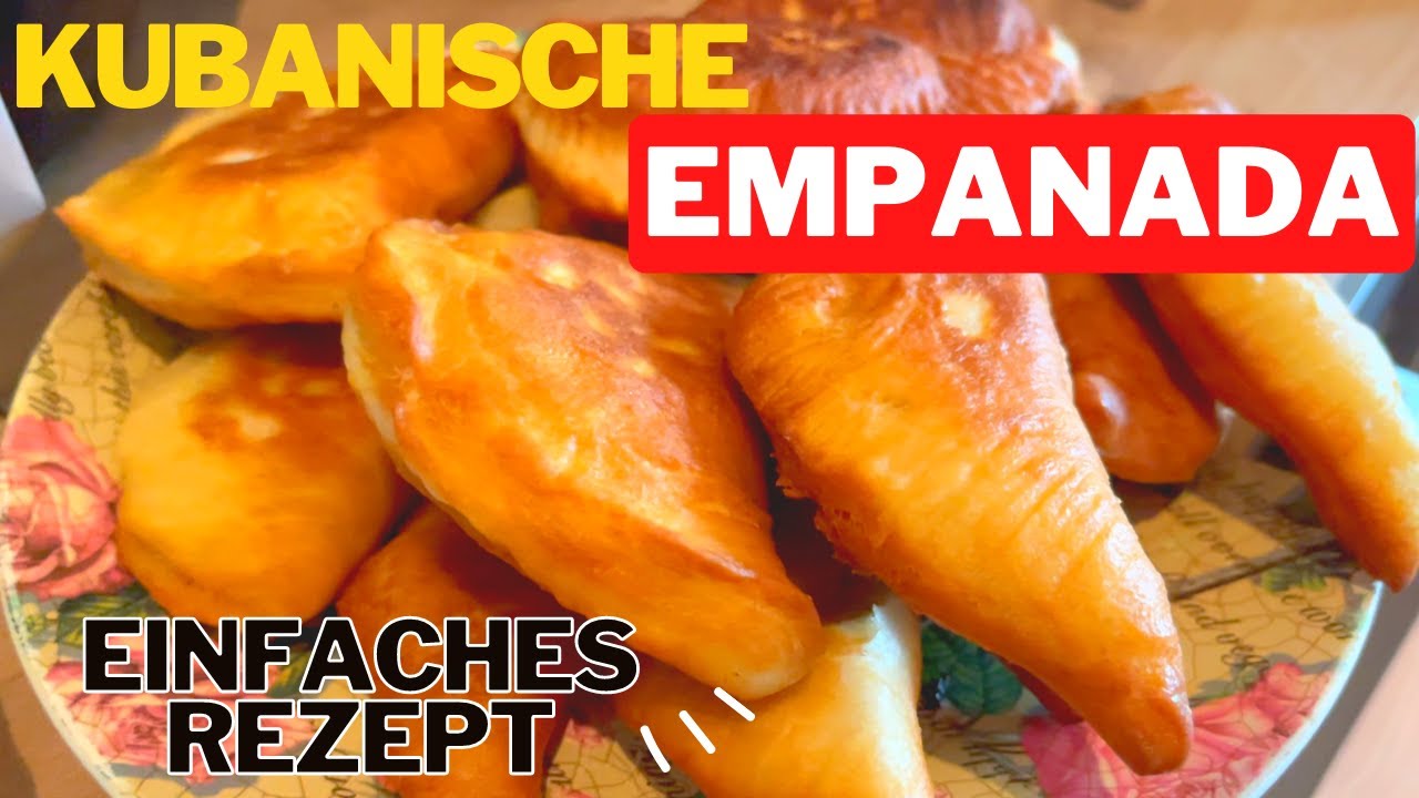 Empanadas Cubana einfach in 3 Varianten