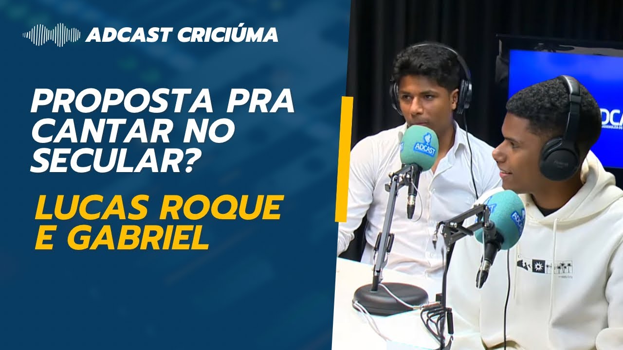 Lucas Roque E Gabriel Falaram Tudo | ADCAST